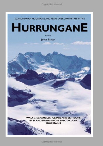 Scandinavian Mountains and Peaks Over 2000 Metres in the Hurrungane: Walks, Scrambles, Climbs and Ski Tours in Scandinavia's Most Spectacular Mountains book