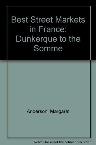 Best Street Markets in France: Dunkerque to the Somme Leisure, Home & Garden
