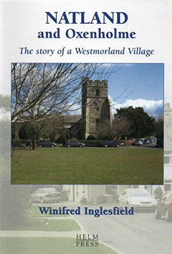 Natland and Oxenholme: The Story of a Westmorland Village Politics & History