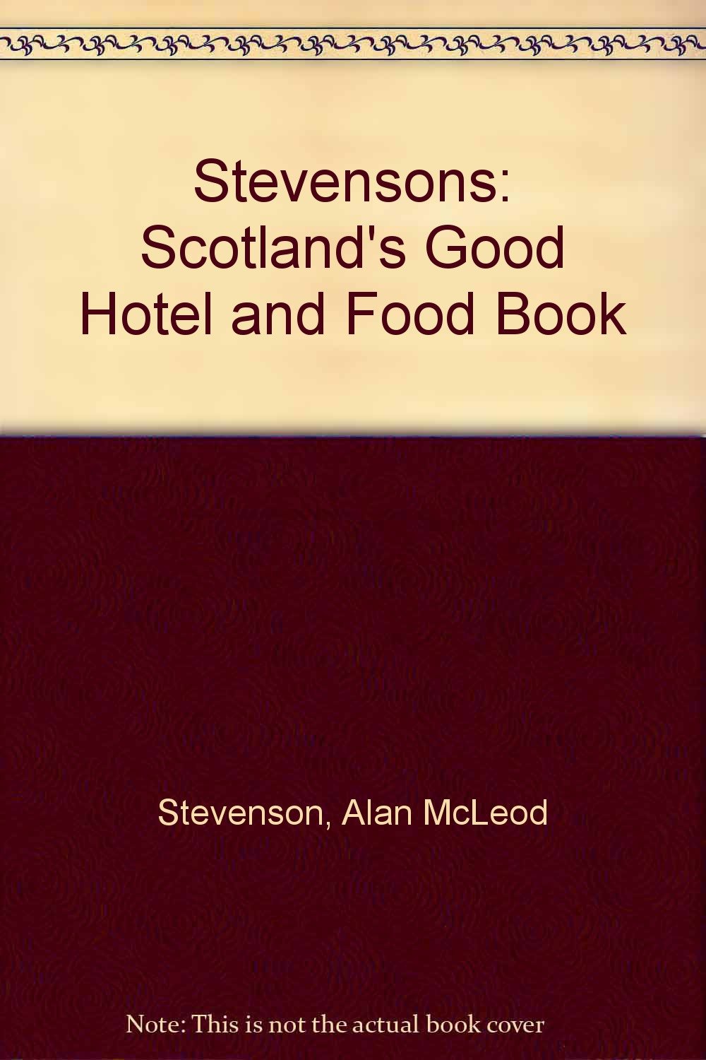 Stevensons 2007: Scotland's Good Hotel and Food Book book