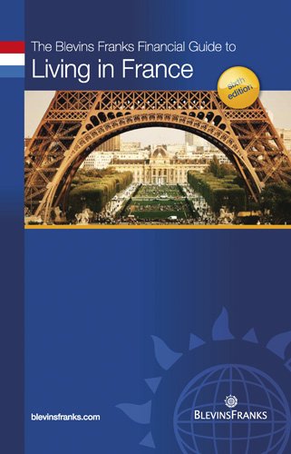 The Blevins Franks Financial Guide to Living in France book