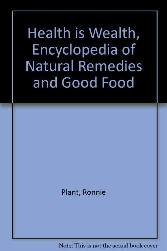 Health is Wealth, Encyclopedia of Natural Remedies and Good Food book
