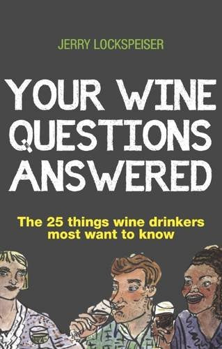 Your Wine Questions Answered: The 25 Things Wine Drinkers Most Want to Know book