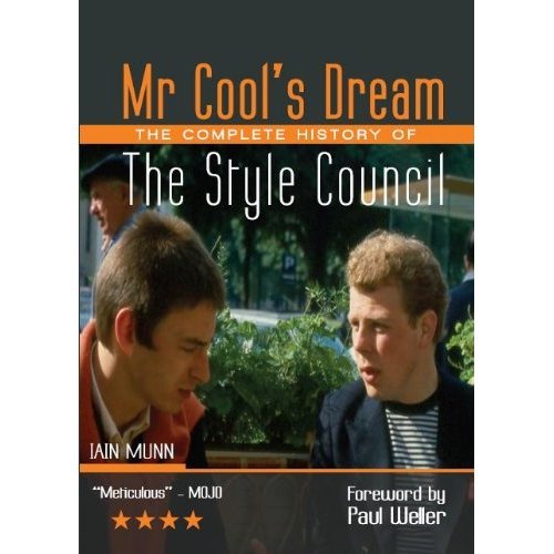 Mr Cool's Dream: The Complete History of the "Style Council" ("Paul Weller" 80's Band) Arts & Music