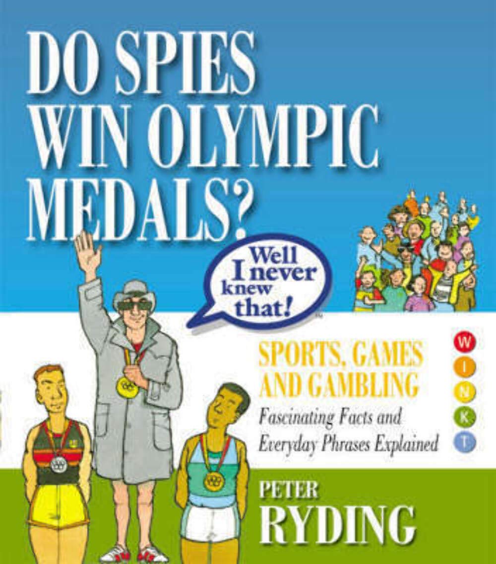 Well I Never Knew That!: Do Spies Win Olympic Medals? Humour & Satire