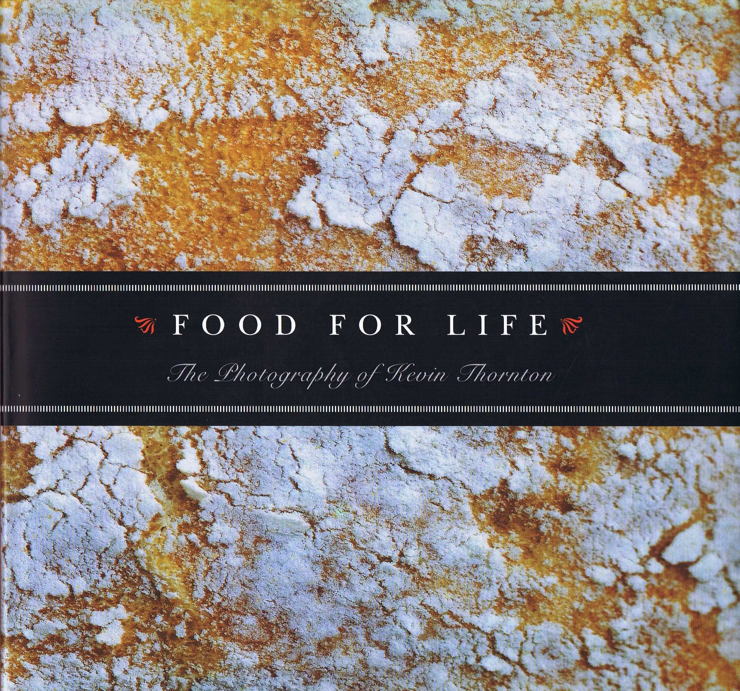 Food for Life: The Photography of Kevin Thornton Photography