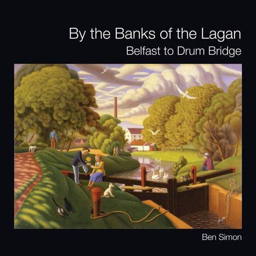 By the Banks of the Lagan: Belfast to Drum Bridge book