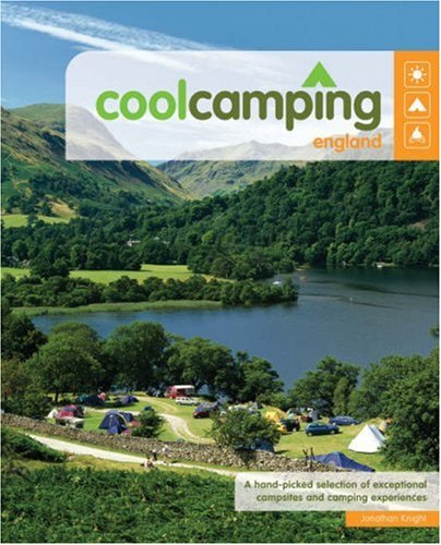 Cool Camping England: A Hand Picked Selection of Exceptional Campsites and Camping Experiences Leisure, Home & Garden