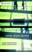 Tonto Short Stories: Twenty Fresh Stories by Twenty Exciting Writers Contemporary literature