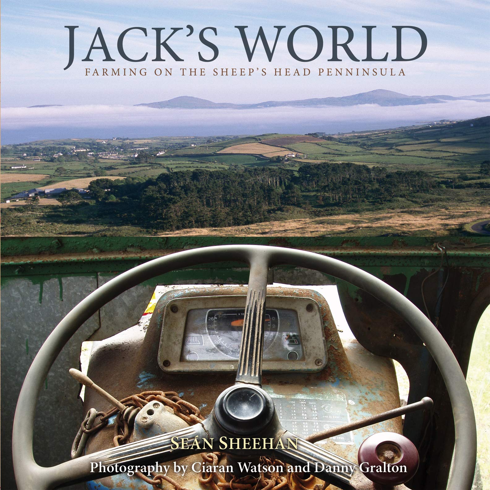 Jack's World: Farming on the Sheep's Head Peninsula, 1920-2003 Memories