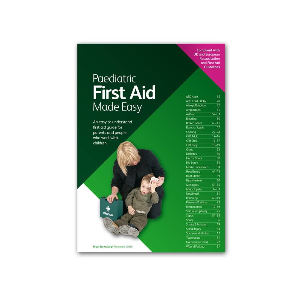 Paediatric First Aid Made Easy: An Easy to Understand First Aid Guide for Parents and People Who Work with Children Medicine