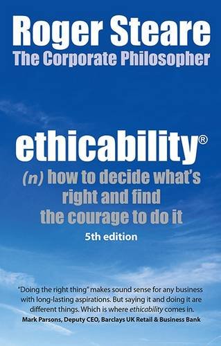 Ethicability: How to Decide What's Right and Find the Courage to Do it Philosophy