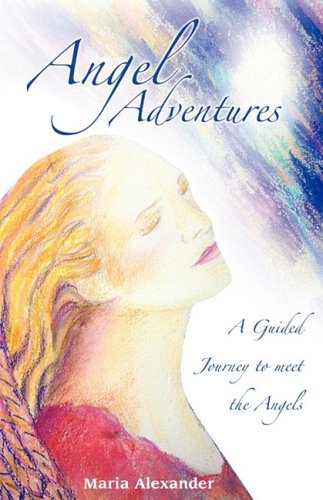 Angel Adventures: Guided Meditations That Take You on a Journey to Meet Your Angels Religion & Esotericism