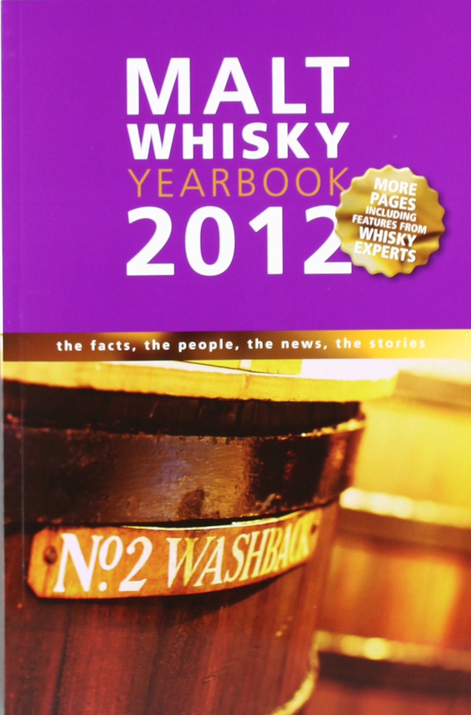 Malt Whisky Yearbook 2012: The facts, the people, the news, the stories. More pages including features from whisky experts (Malt Whisky Yearbook: The Facts, the People, the News, the Stories) Leisure, Home & Garden