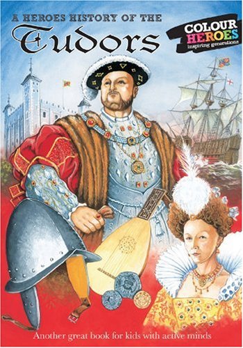 The Tudors: A Heroes History of Non-fiction