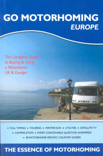 Go Motorhoming Europe: The Motorhome and Camper Van Book book