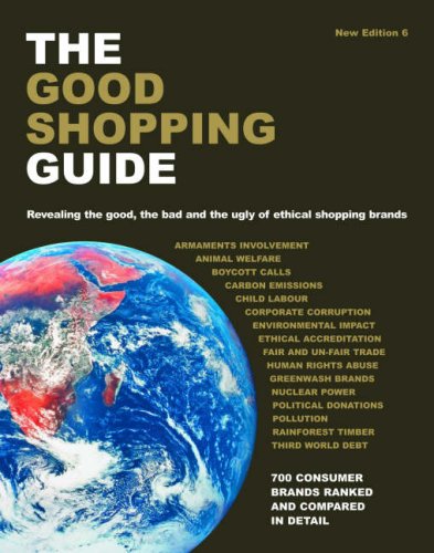 The Good Shopping Guide: Revealing the Good, the Bad and the Ugly of Ethical Shopping Brands Learning & Reference