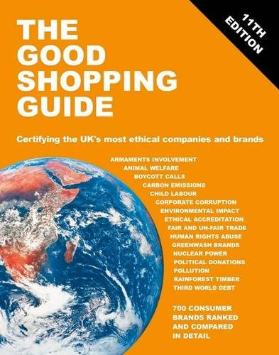 The Good Shopping Guide: Certifying the UK's Most Ethical Companies and Brands Leisure, Home & Garden