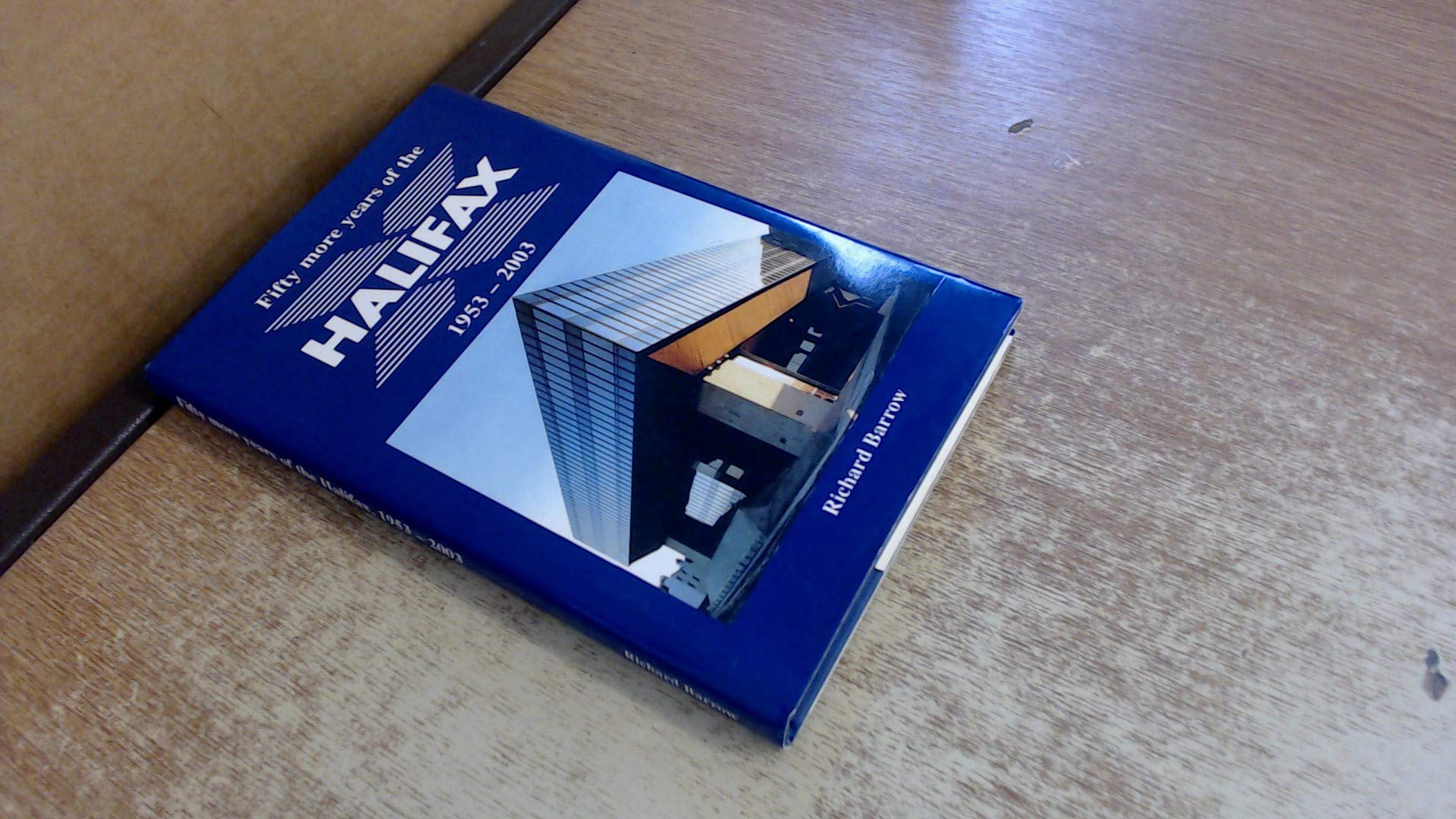 Fifty More Years of the Halifax 1953-2003 1953-2003 Business & Technology