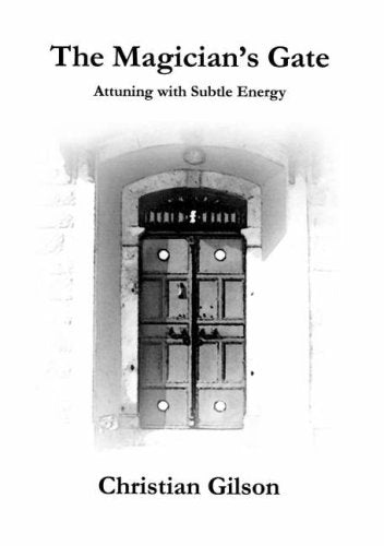 The Magician's Gate: Attuning with Subtle Energy Health, Nutrition & Fitness