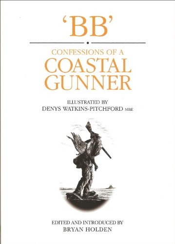 CONFESSIONS OF A COASTAL GUNNER. BY "BB." (DENYS WATKINS-PITCHFORD MBE). Books