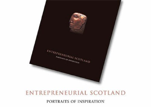 Entrepreneurial Scotland: Portraits of Inspiration Business, Finance & Career