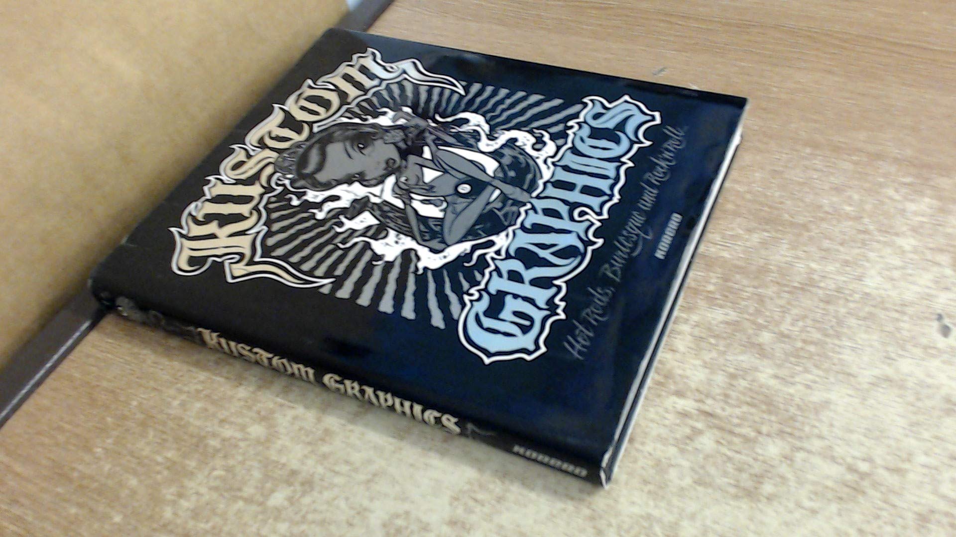 Kustom Graphics: Hot Rods, Burlesque and Rock 'n' Roll Film, Art & Culture