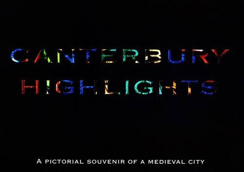 Canterbury Highlights: A Pictorial Souvenir of a Medieval City book