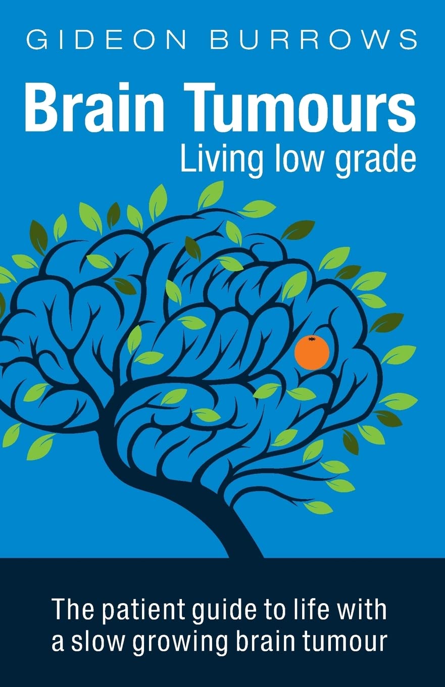 Brain Tumours: Living low grade (Facing Brain Cancer, Band 1) Medicine