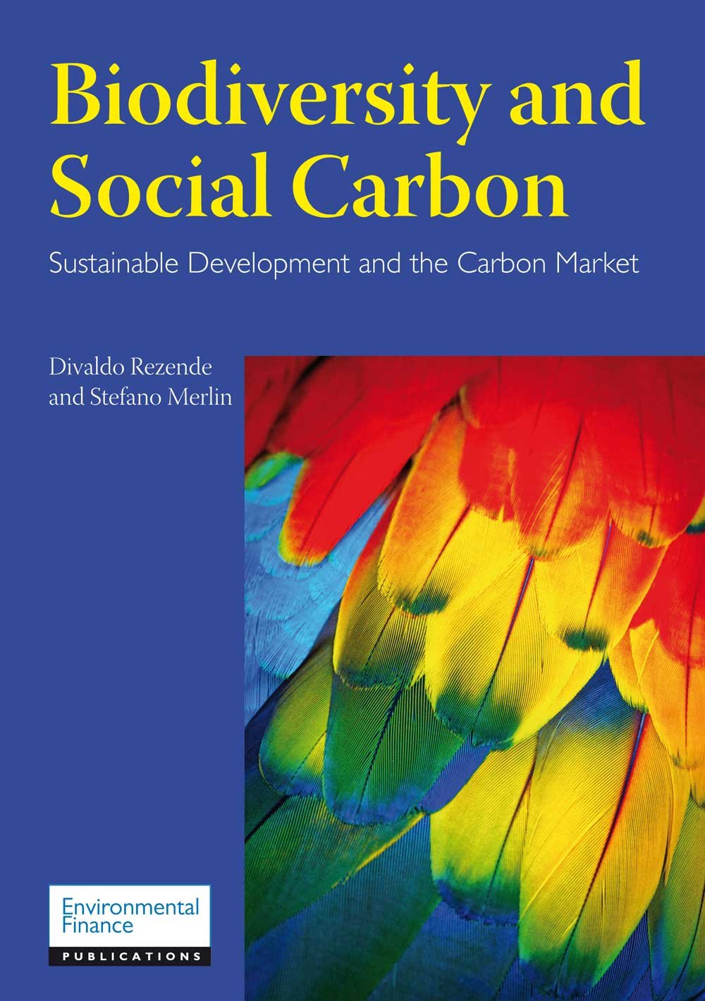 Biodiversity & Social Carbon: Sustainable Devlopment and the Carbon Market Business, Finance & Career
