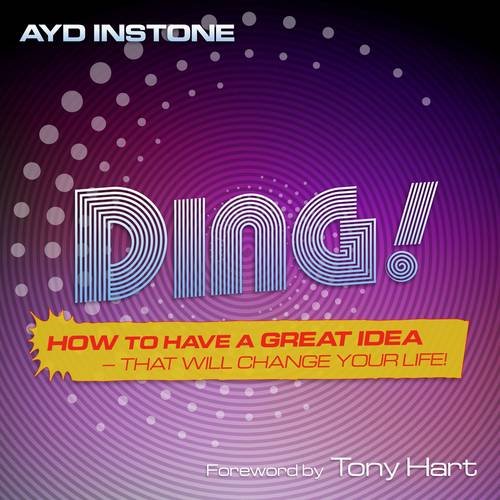Ding: How to Have a Great Idea - That Will Change Your Life! Self-help