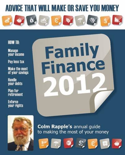 Family Finance 2011: Colm Rapple's Annual Finance Guide (Family Finance: Colm Rapple's Annual Finance Guide) Business & Technology