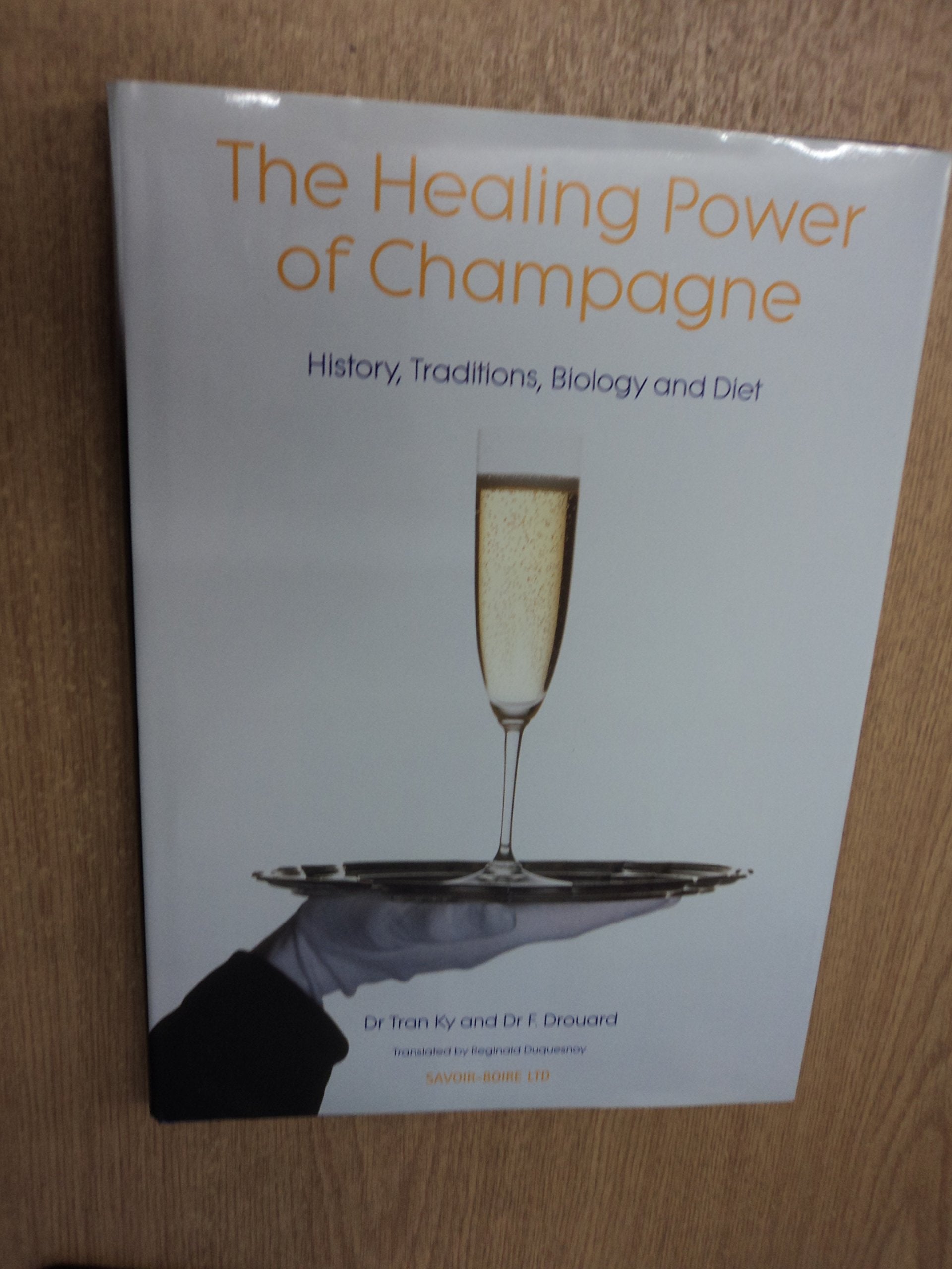 Healing Power of Champagne: History, Traditions, Biology & Diet: History, Traditions, Biology and Diet Health, Nutrition & Fitness