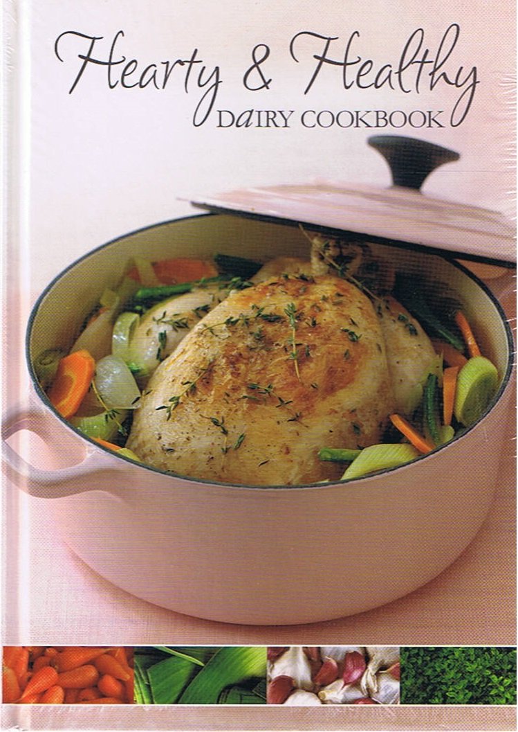Hearty and Healthy Dairy Cookbook book