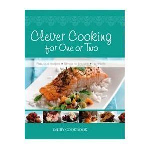 Clever Cooking for One or Two: Dairy Cookbook Leisure, Home & Garden