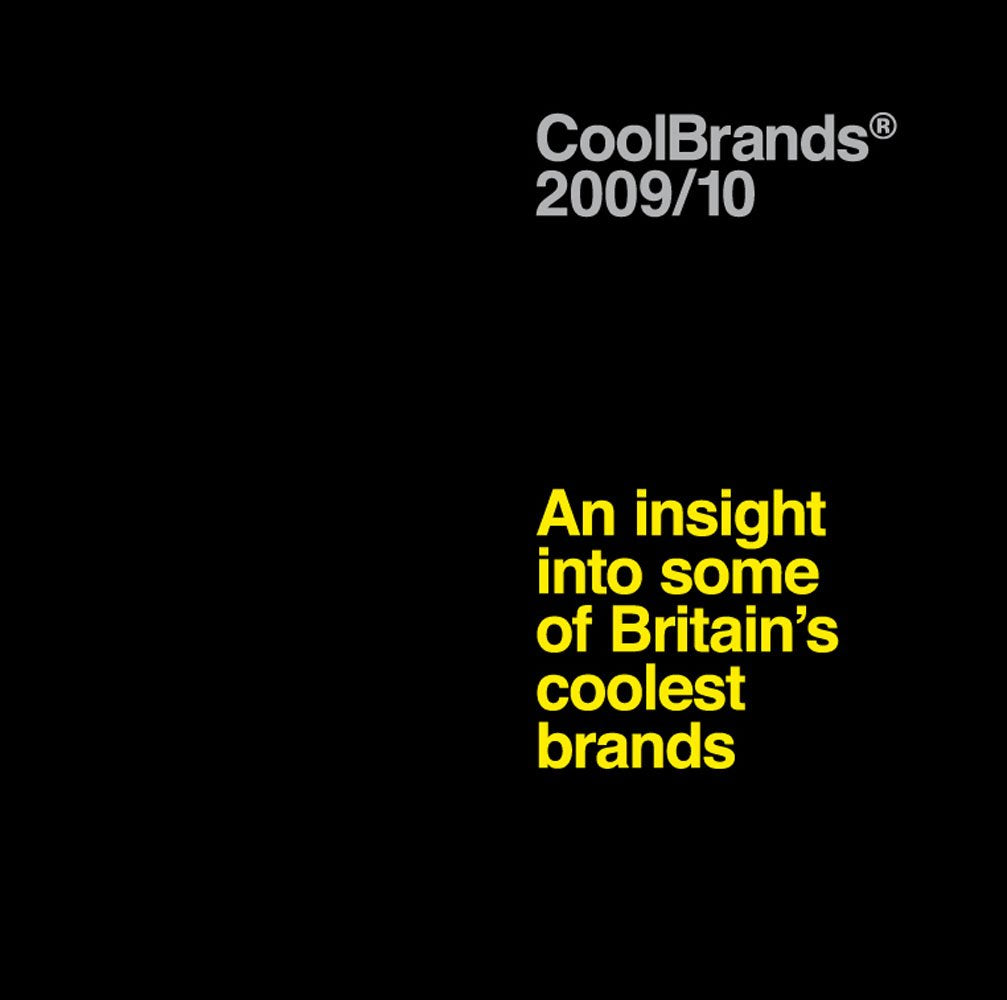 Coolbrands 2009/10: An Insight into Some of Britian's Coolest Brands Media & Communication
