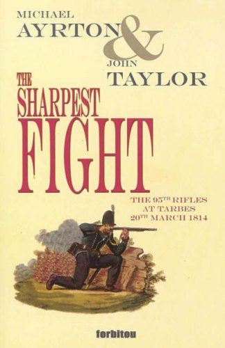 The Sharpest Fight: The 95th Rifles at Tarbes, 20th March 1814 book