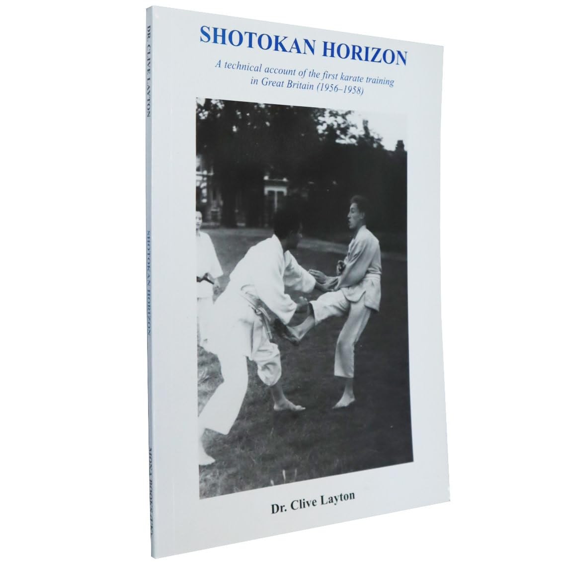 Shotokan Horizon: A Technical Account of the First Karate Training in Great Britain (1956-1958) Leisure & Fun