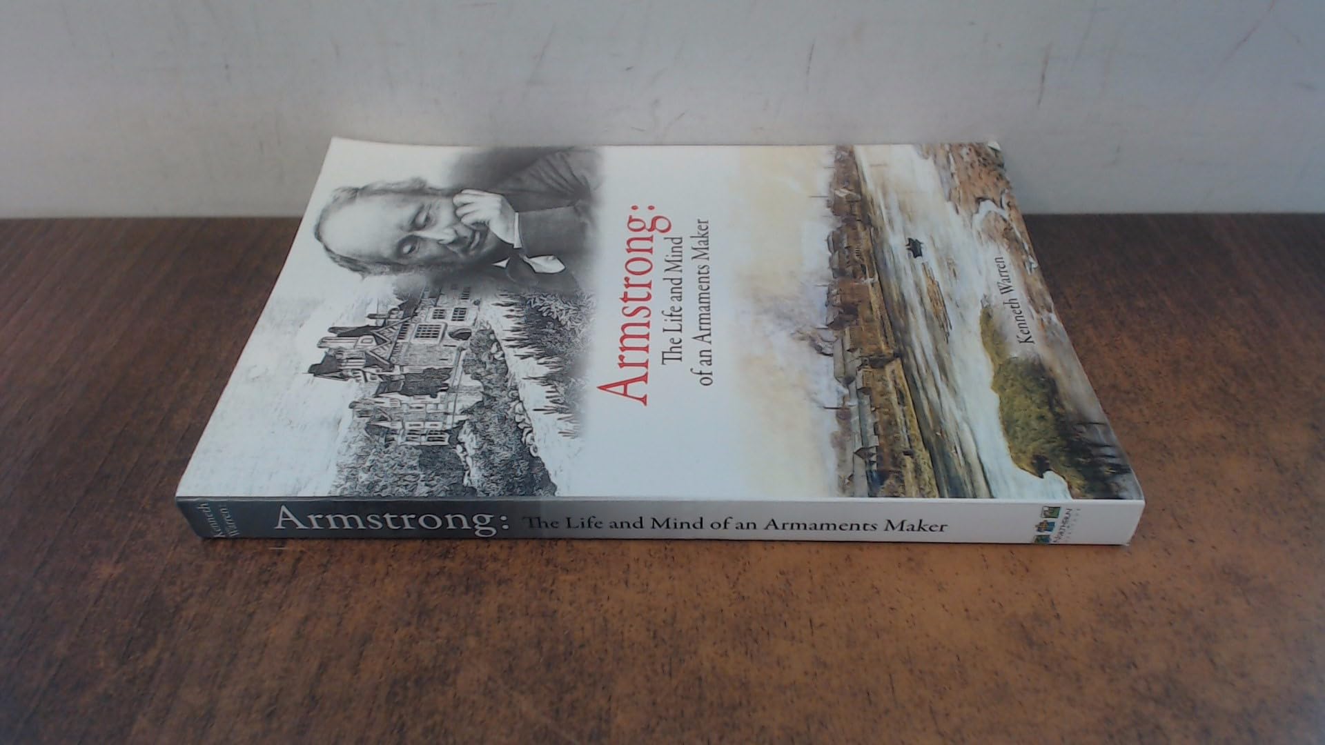 Armstrong: The Life and Mind of an Armaments Maker Science