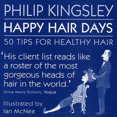 Happy Hair Days: 50 Tips for Healthy Hair Leisure, Home & Garden