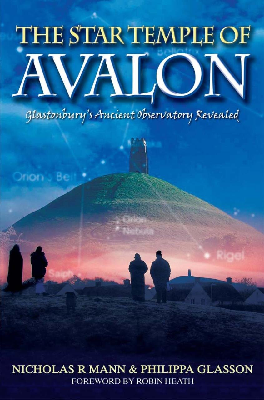 The Star Temple of Avalon: Glastonbury's Ancient Observatory Revealed: Glastonbury Ancient Observatory Revealed Social Sciences