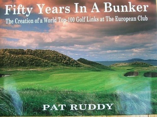 Fifty Years in a Bunker: The Creation of a World Top 100 Golf Links at the European Club book