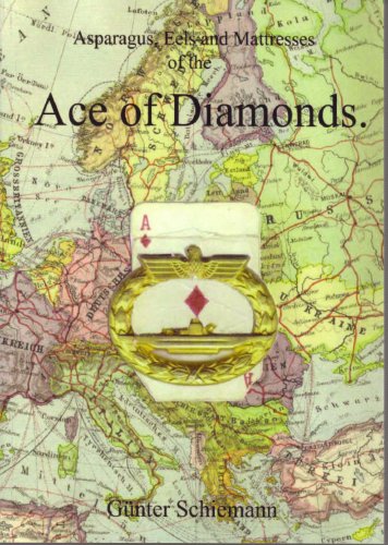 Asparagus, Eels and Mattresses of the 'Ace of Diamonds' (a U-boat story) Memories