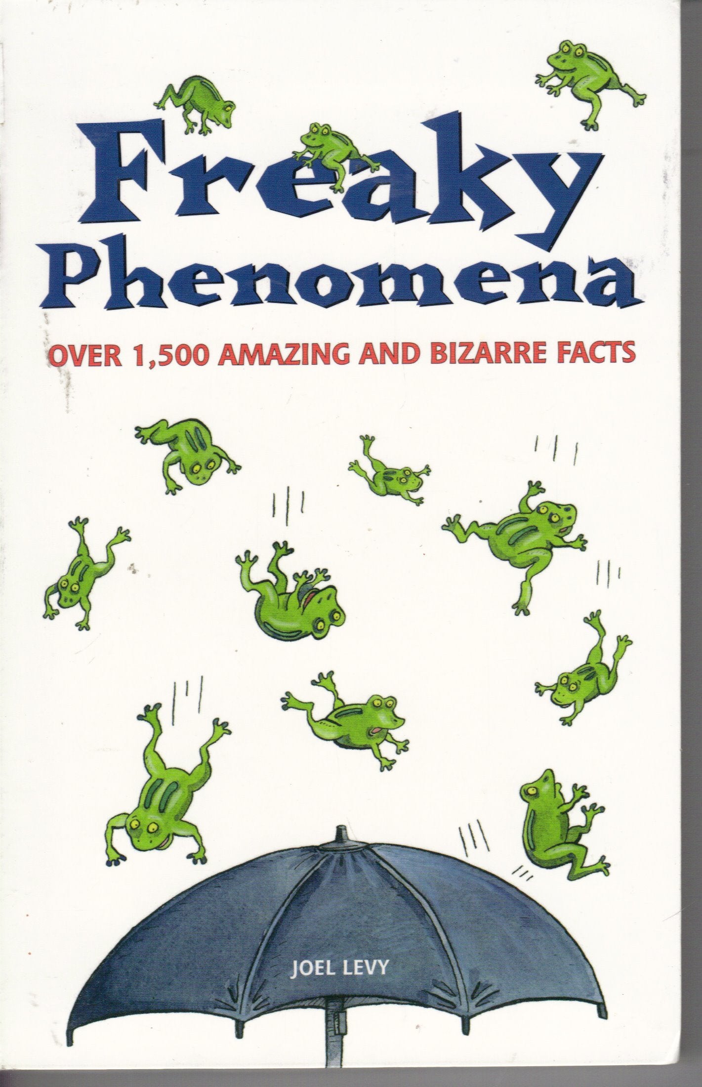 Freaky Phenomena over 1,500 amazing and bizarre facts Books