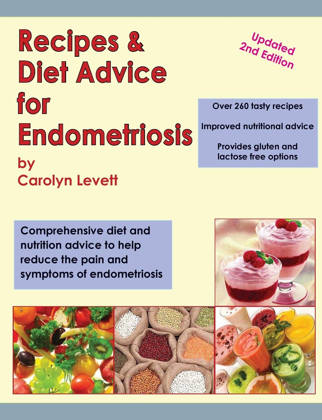 Recipes & diet advice for endometriosis: comprehensive diet and nutrition advice to help reduce the pain and symptoms of endometriosis (updated) book
