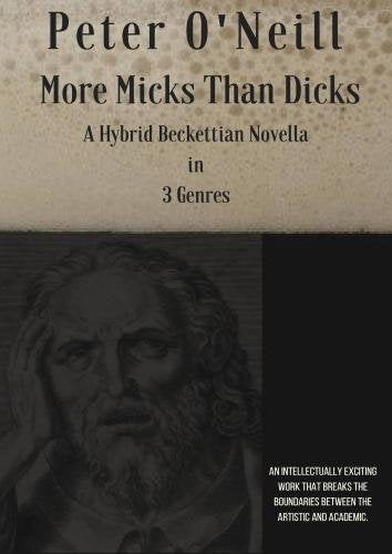 More More Micks Than Dicks: A Hybrid Beckettian Novella in 3 Genres book