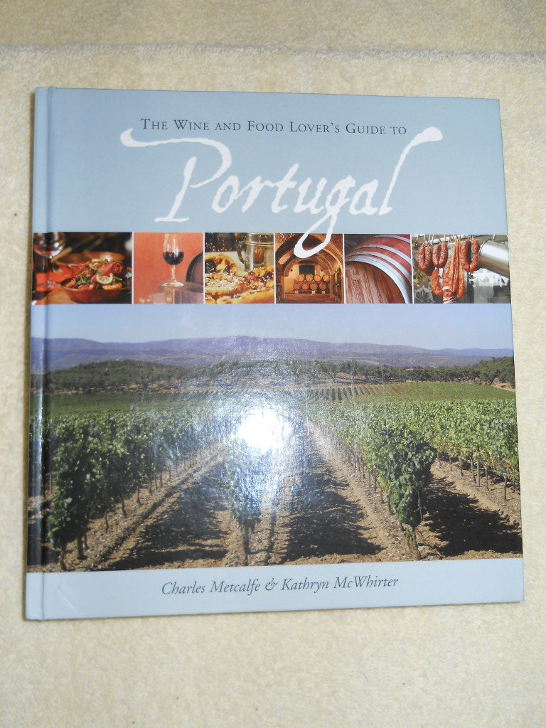 The Wine and Food Lover's Guide to Portugal Leisure, Home & Garden