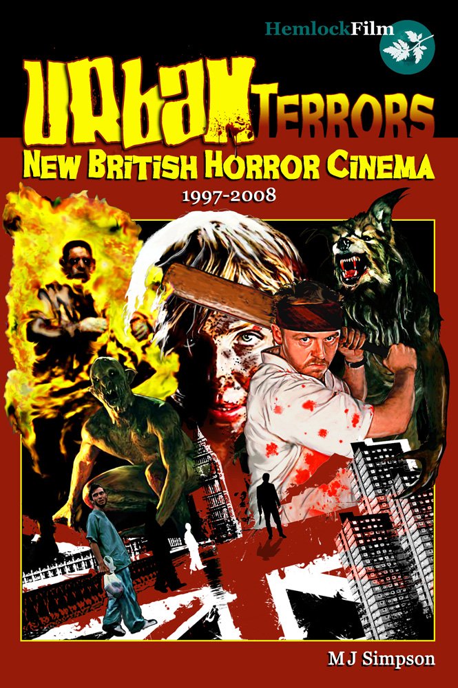 Urban Terrors: New British Horror Cinema: 1997-2008 Film, Art & Culture