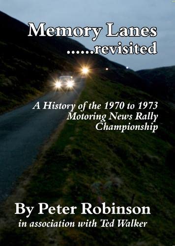 Memory Lanes ...revisited: A history of the 1970 to 1973 Motoring News Rally Championship Leisure & Fun