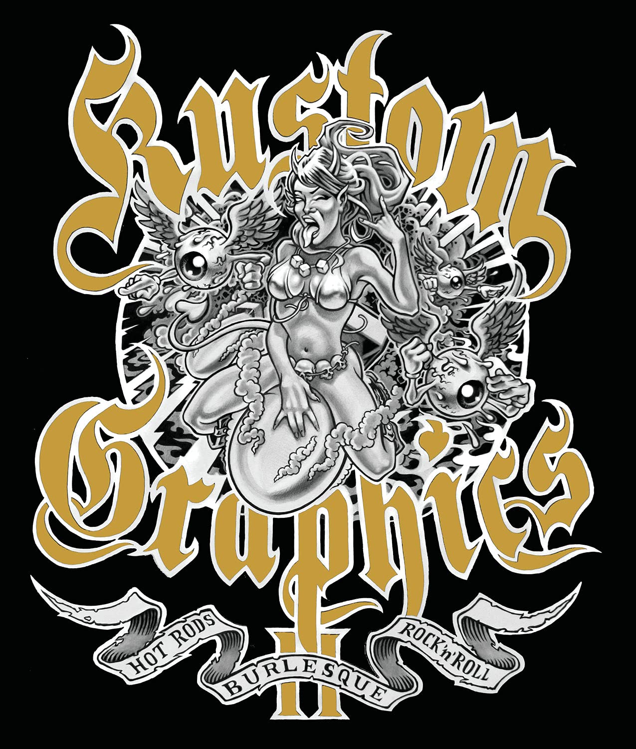 Kustom Graphics II: Hot Rods, Burlesque and Rock 'n' Roll Film, Art & Culture